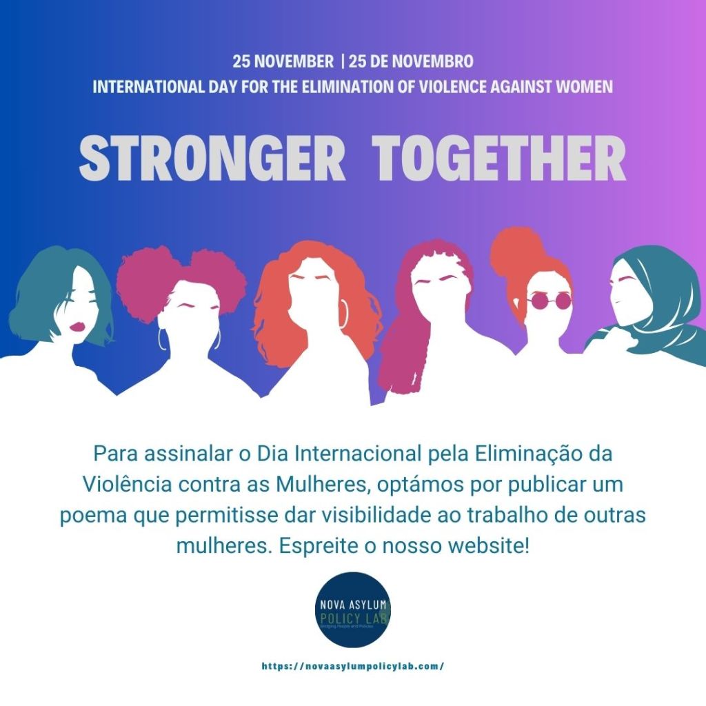 International Day for the Elimination of Violence Against Women | Dia Internacional pela Eliminação da Violência contra as Mulheres
