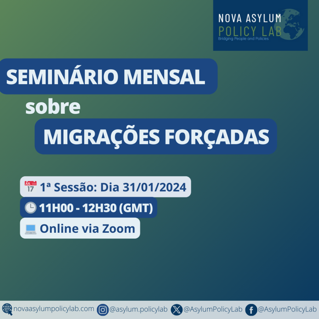 1st Session of the Monthly Seminar on Forced Migrations | 1.ª Sessão do Seminário Mensal sobre Migrações Forçadas
