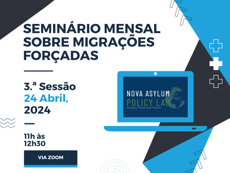 3rd Session of the Monthly Seminar on Forced Migrations | 3.ª Sessão do Seminário Mensal sobre Migrações&nbsp;Forçadas